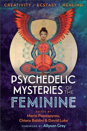 PSYCHEDELIC MYSTERIES OF THE FEMININE